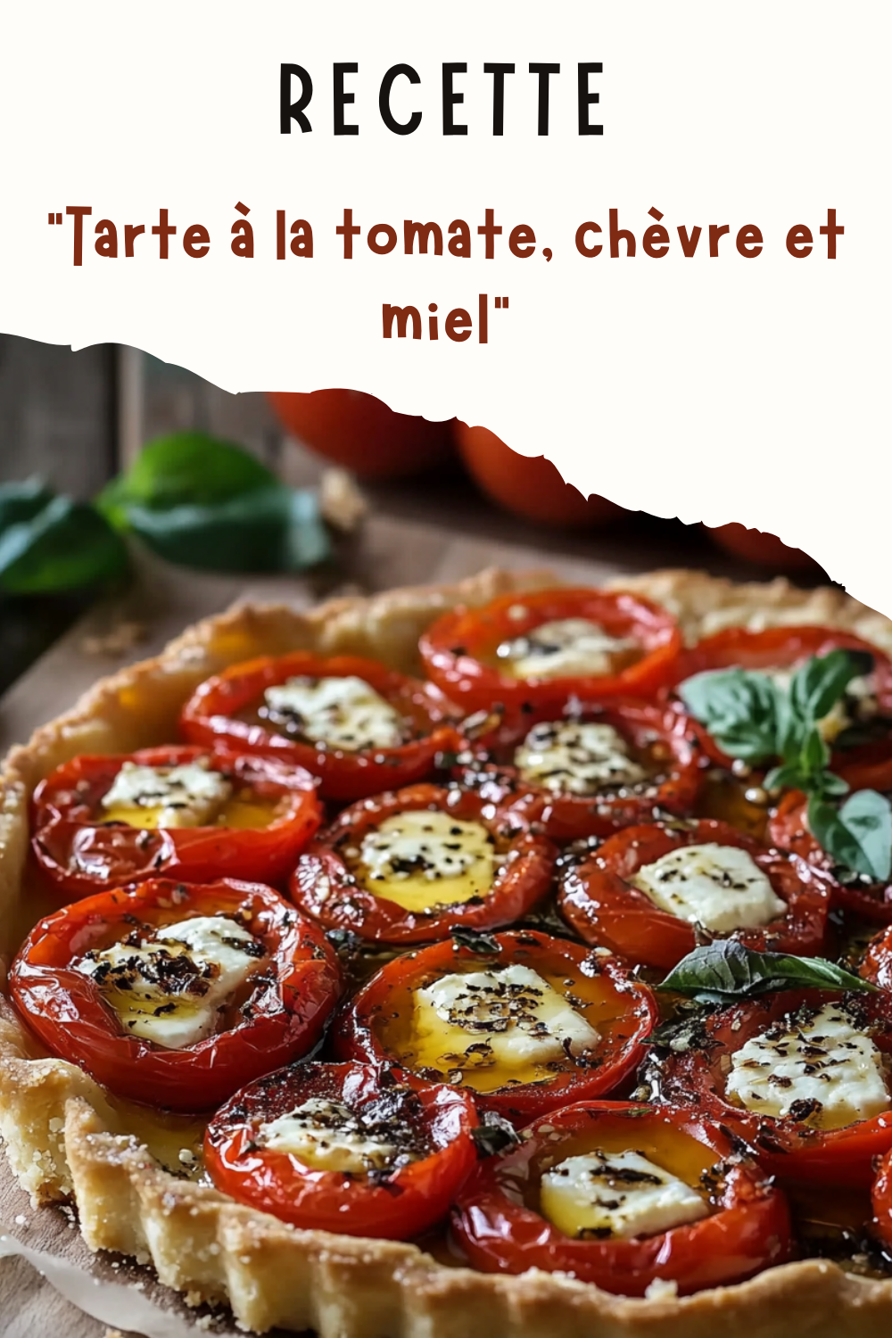 Tarte à la tomate, chèvre et miel
