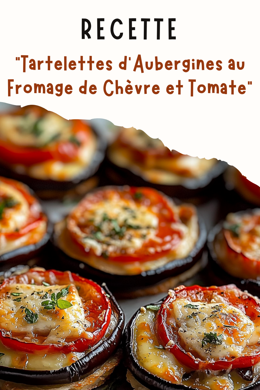 Tartelettes d’Aubergines au Fromage de Chèvre et Tomate