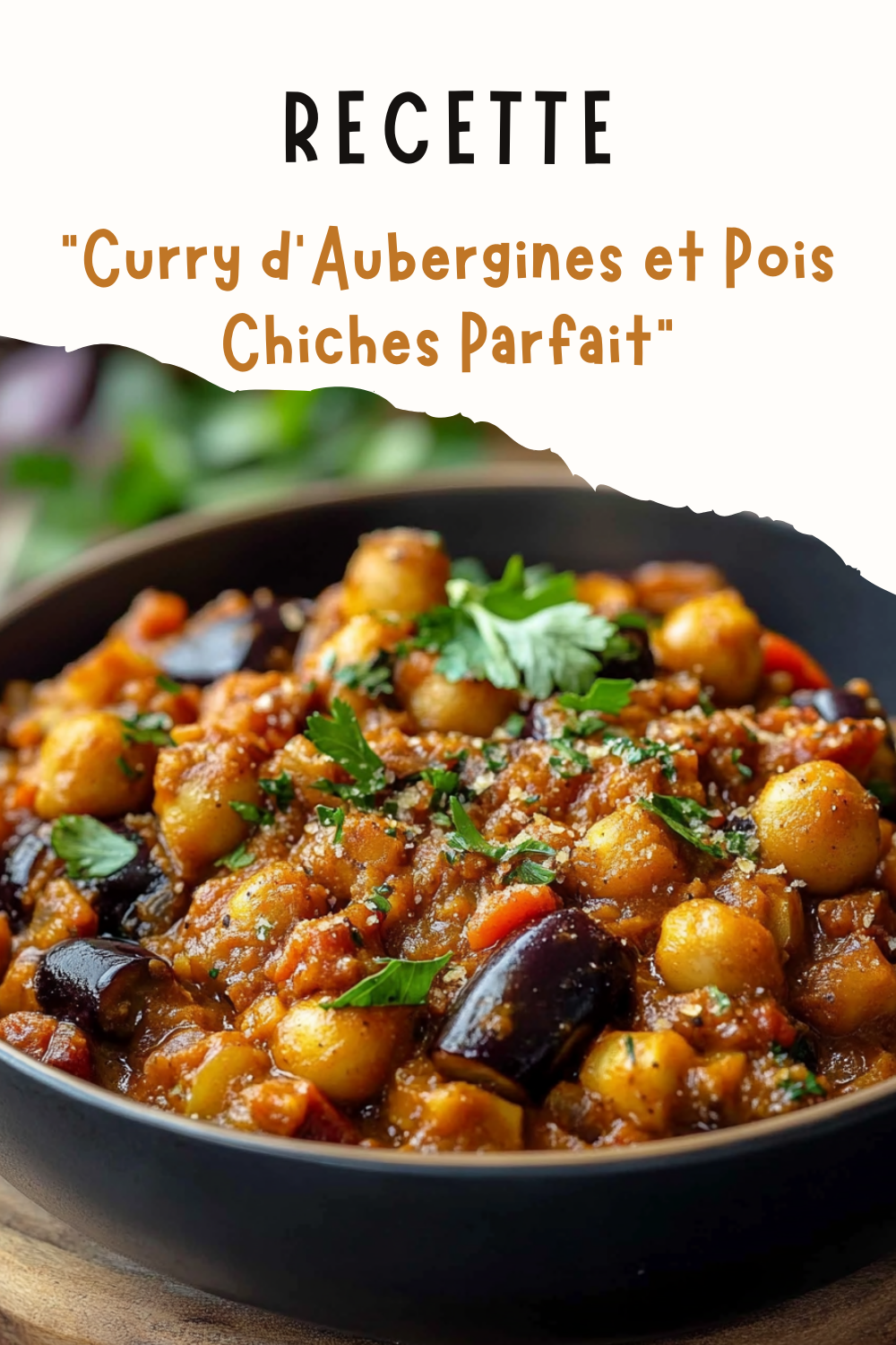 Curry d’Aubergines et Pois Chiches Parfait