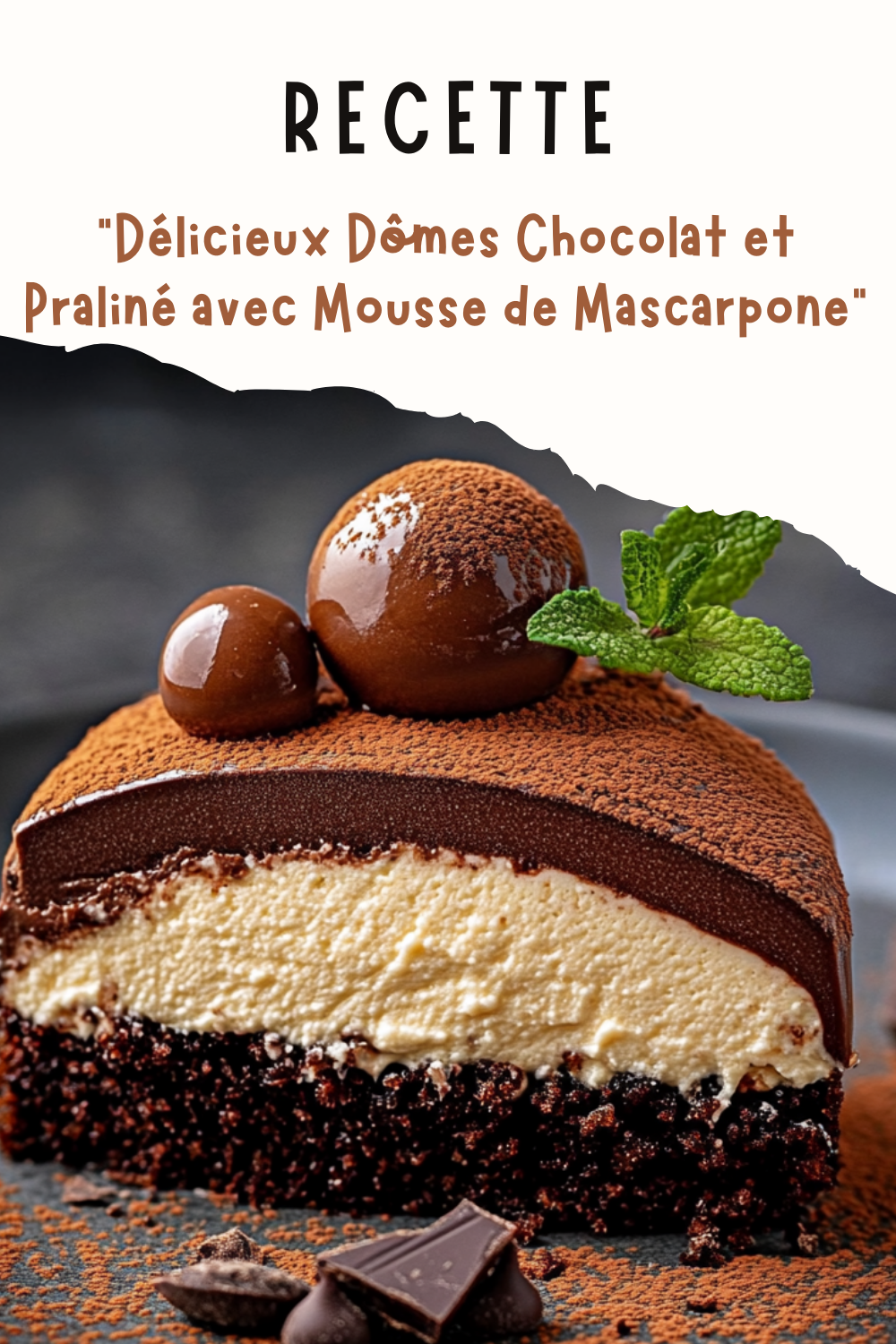 Délicieux Dômes Chocolat et Praliné avec Mousse de Mascarpone