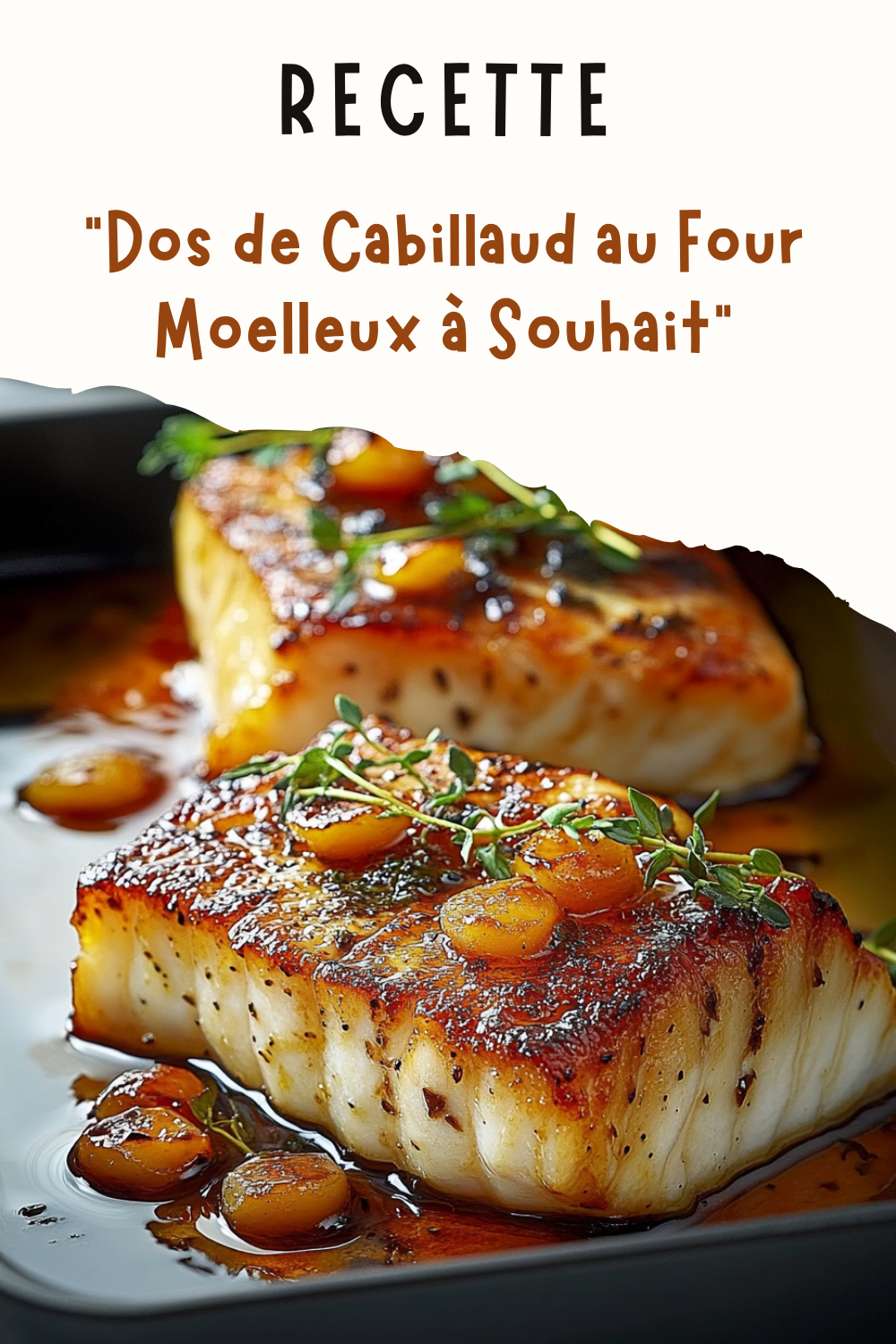 Dos de Cabillaud au Four Moelleux à Souhait