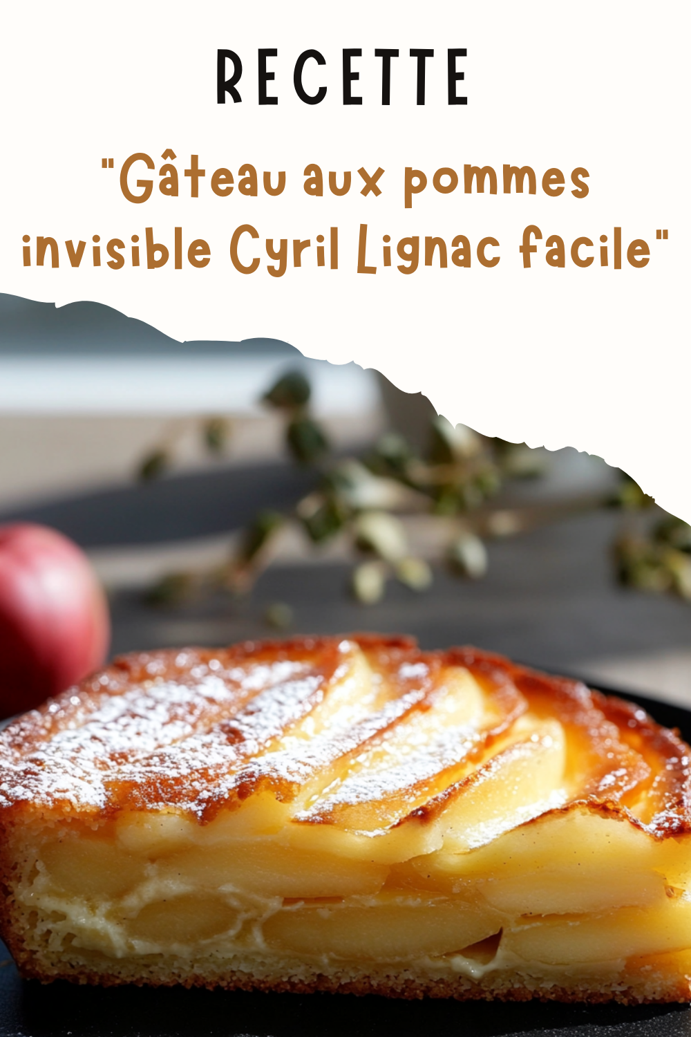 Gâteau aux pommes invisible Cyril Lignac facile