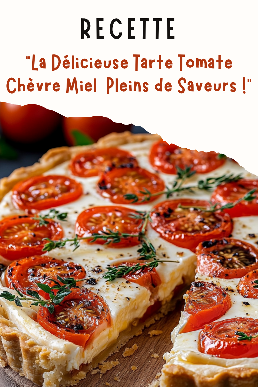 La Délicieuse Tarte Tomate Chèvre Miel 😍 Pleins de Saveurs !