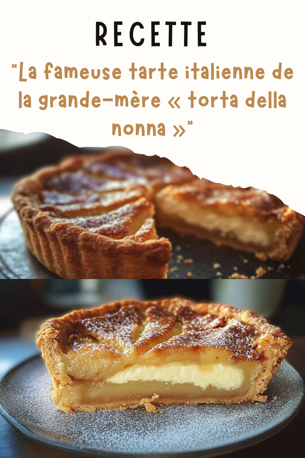 La fameuse tarte italienne de la grande-mère « torta della nonna »