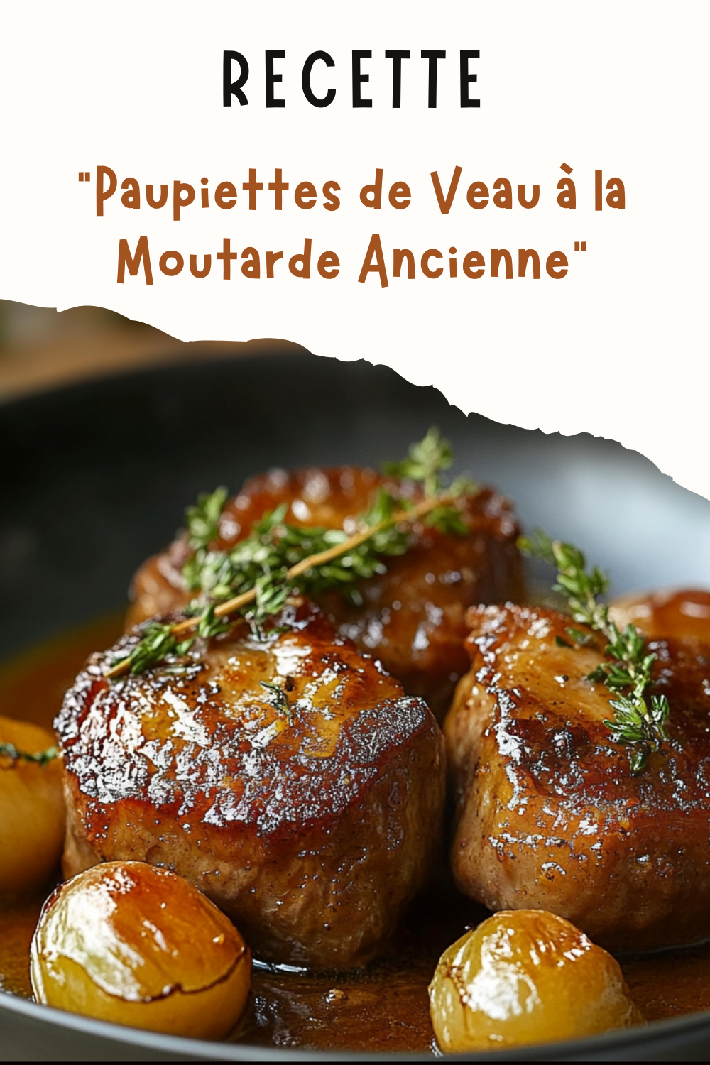 Paupiettes de Veau à la Moutarde Ancienne
