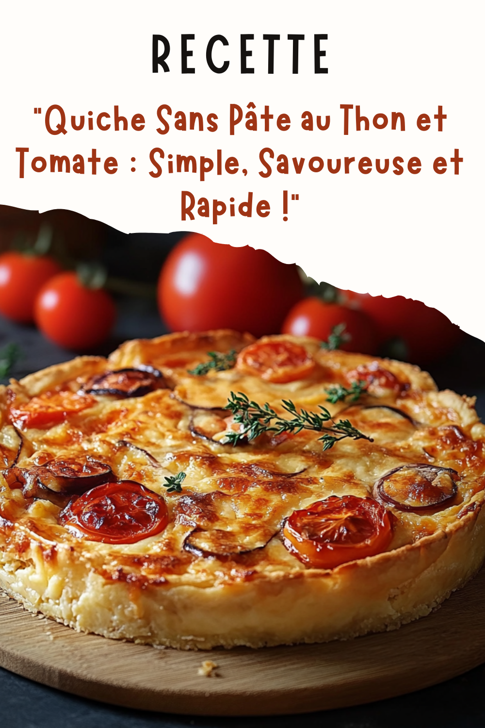 Quiche Sans Pâte au Thon et Tomate : Simple, Savoureuse et Rapide !