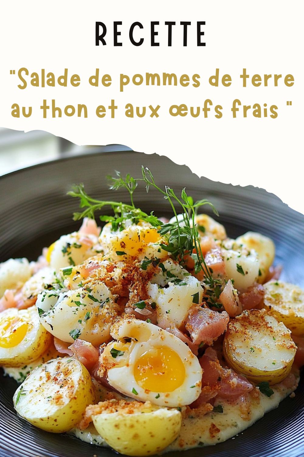 Salade de pommes de terre au thon et aux œufs frais