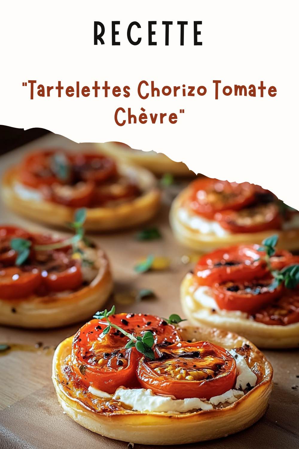 Tartelettes Chorizo Tomate Chèvre
