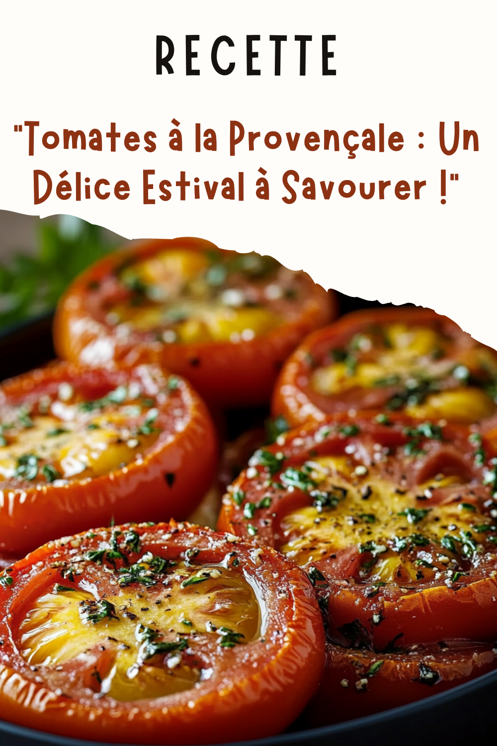 Tomates à la Provençale : Un Délice Estival à Savourer !