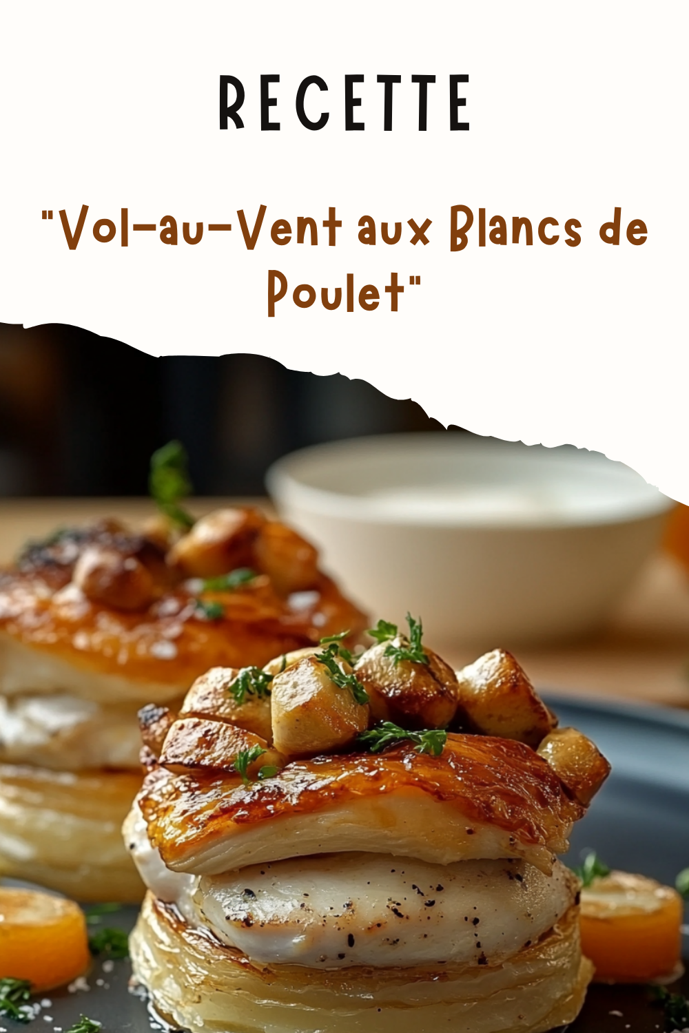 Délicieux Vol-au-Vent aux Blancs de Poulet : Recette Complète à Découvrir !