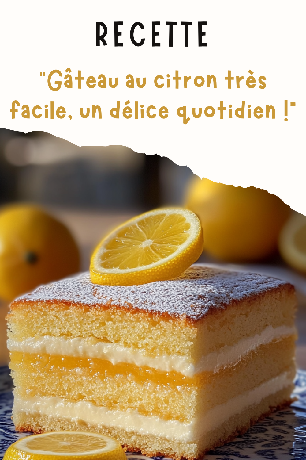 Gâteau au citron très facile, un délice quotidien !