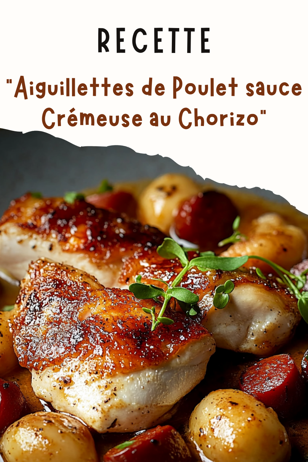 Aiguillettes de Poulet sauce Crémeuse au Chorizo
