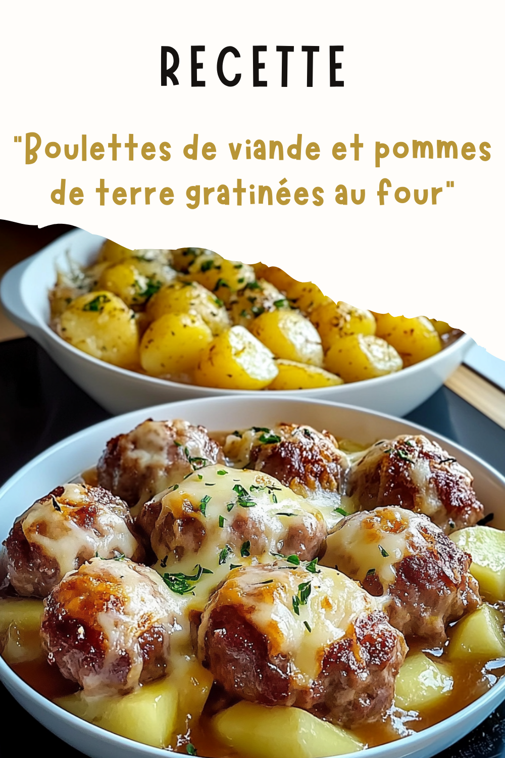 Boulettes de viande et pommes de terre gratinées au four