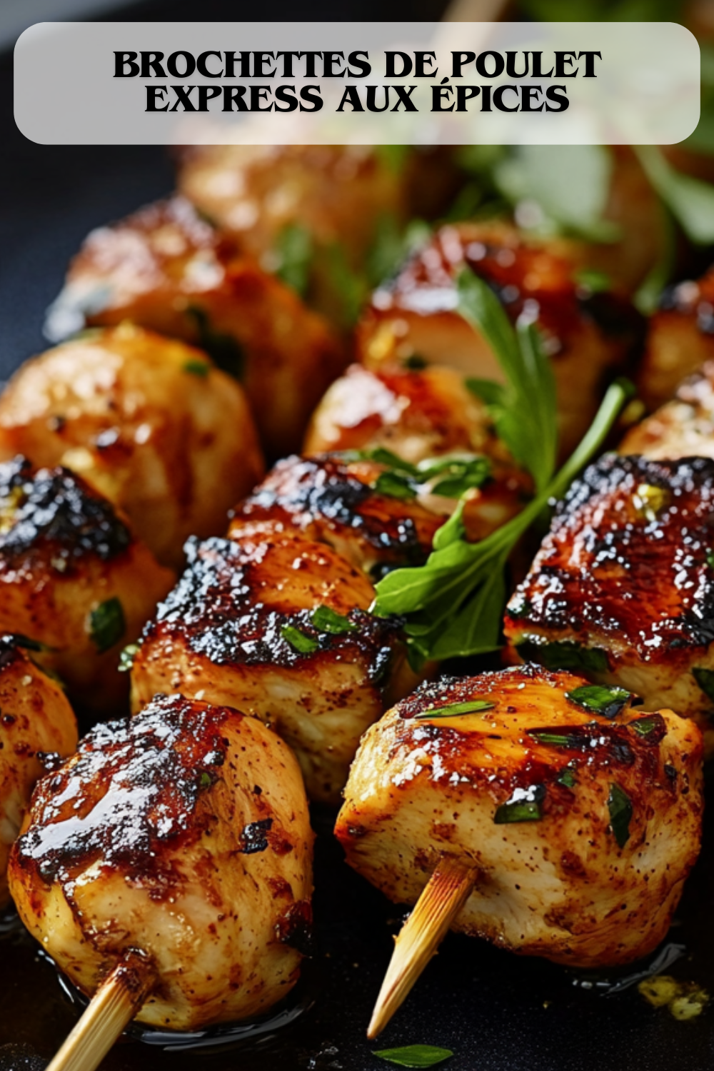 Brochettes de Poulet Express aux Épices