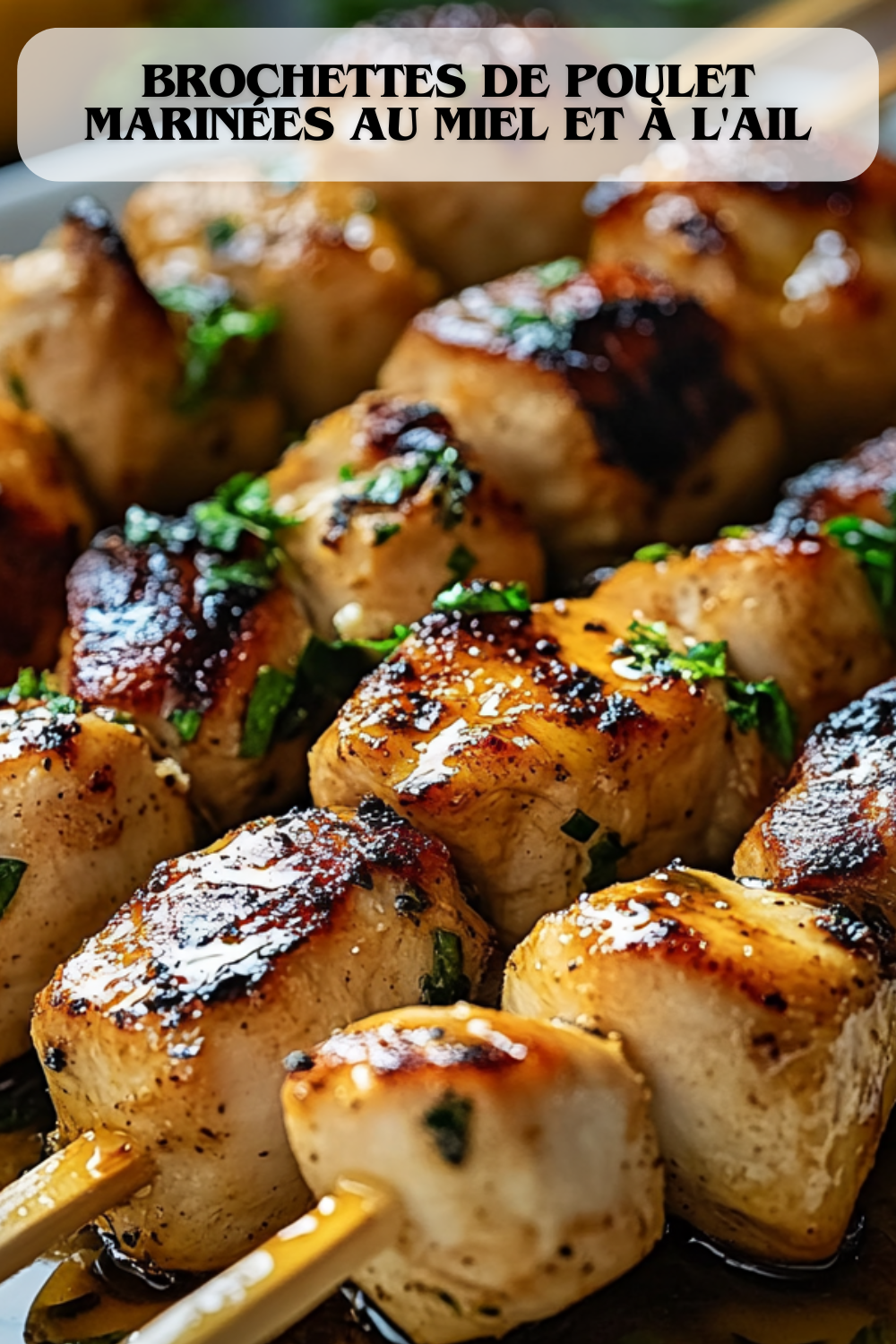 Brochettes de Poulet Marinées au Miel et à l'Ail