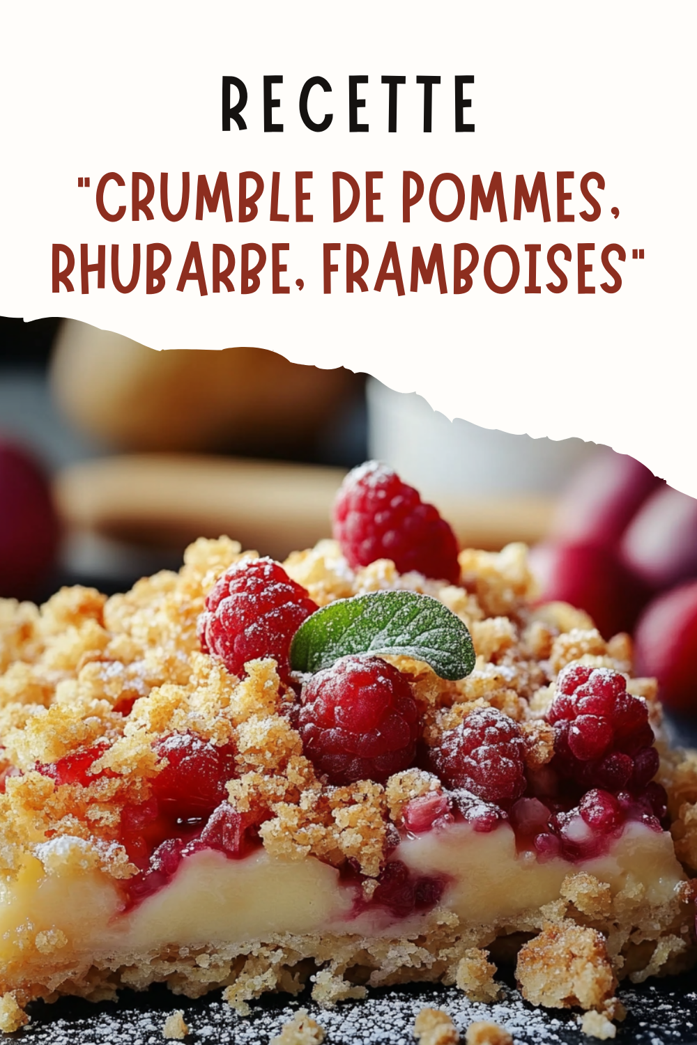 CRUMBLE DE POMMES, RHUBARBE, FRAMBOISES