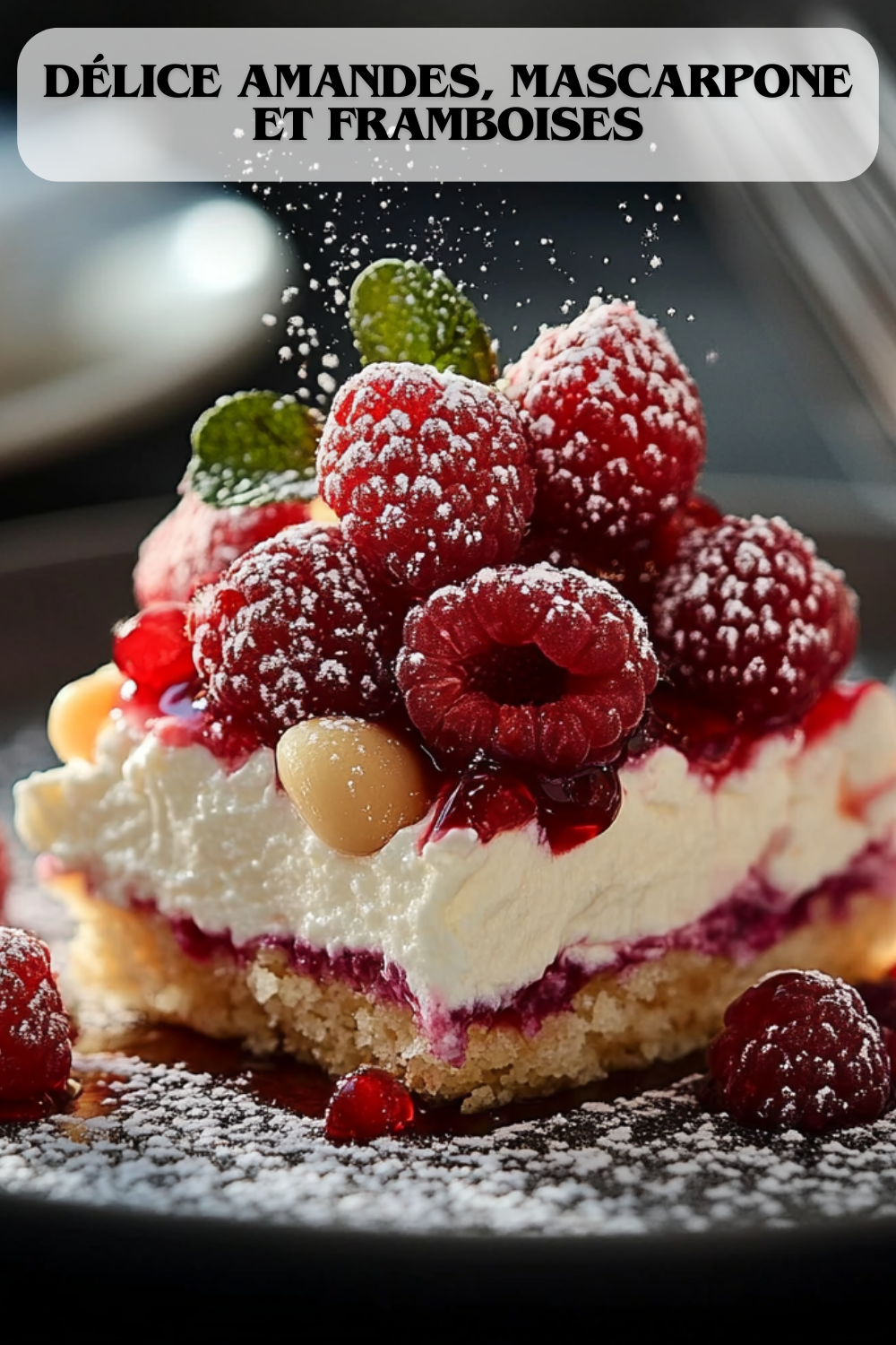 Délice Amandes, Mascarpone et Framboises