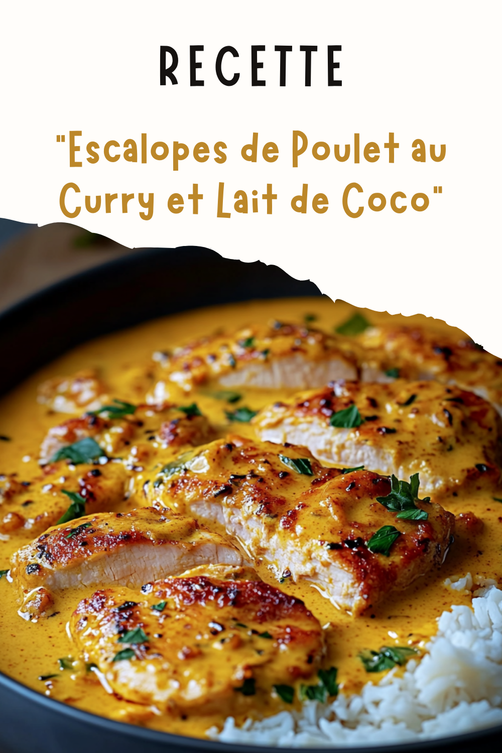 Escalopes de Poulet au Curry et Lait de Coco