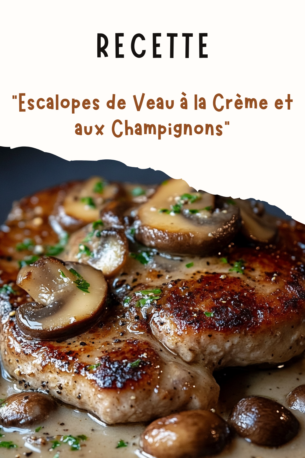 Escalopes de Veau à la Crème et aux Champignons
