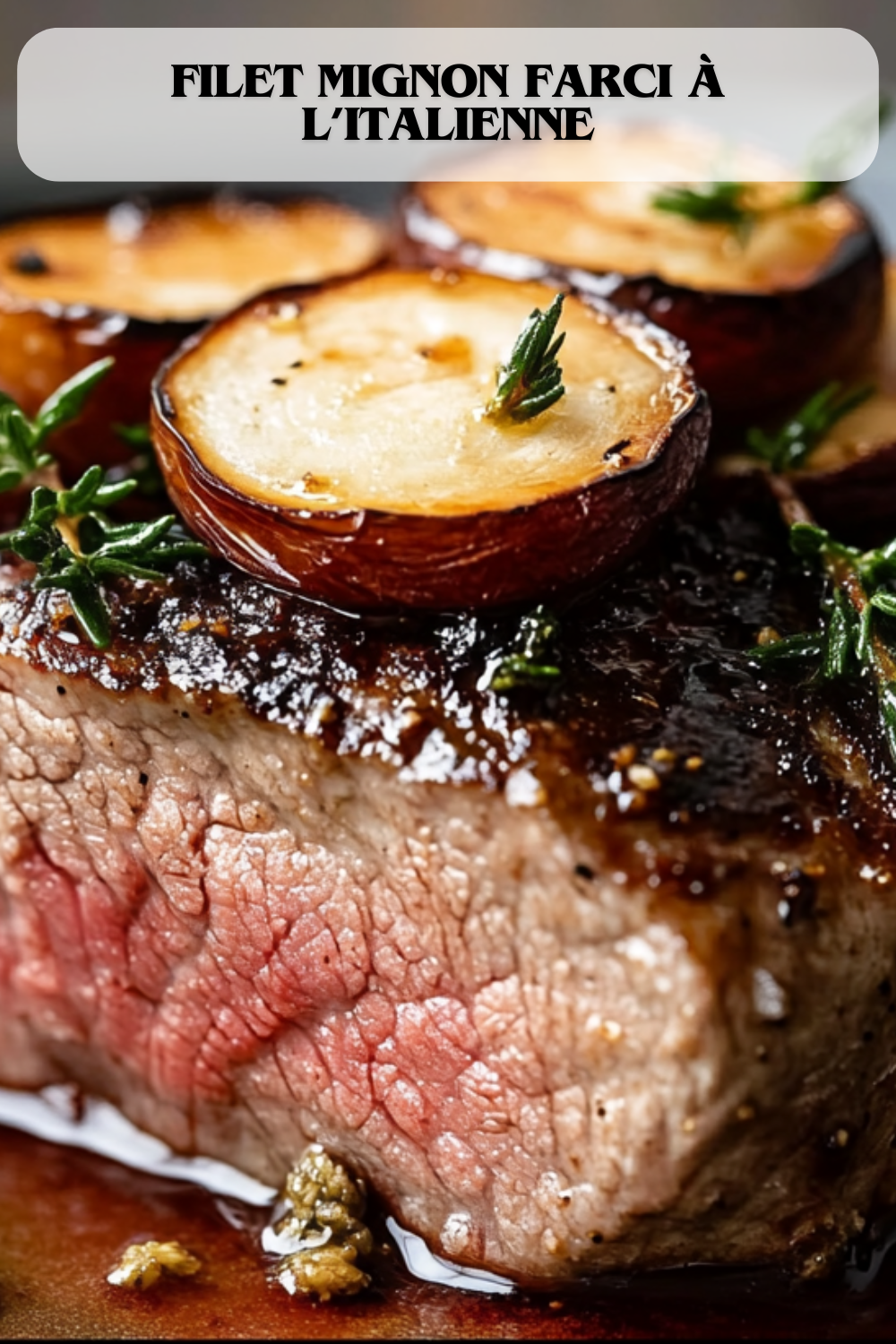 Filet Mignon Farci à l’Italienne