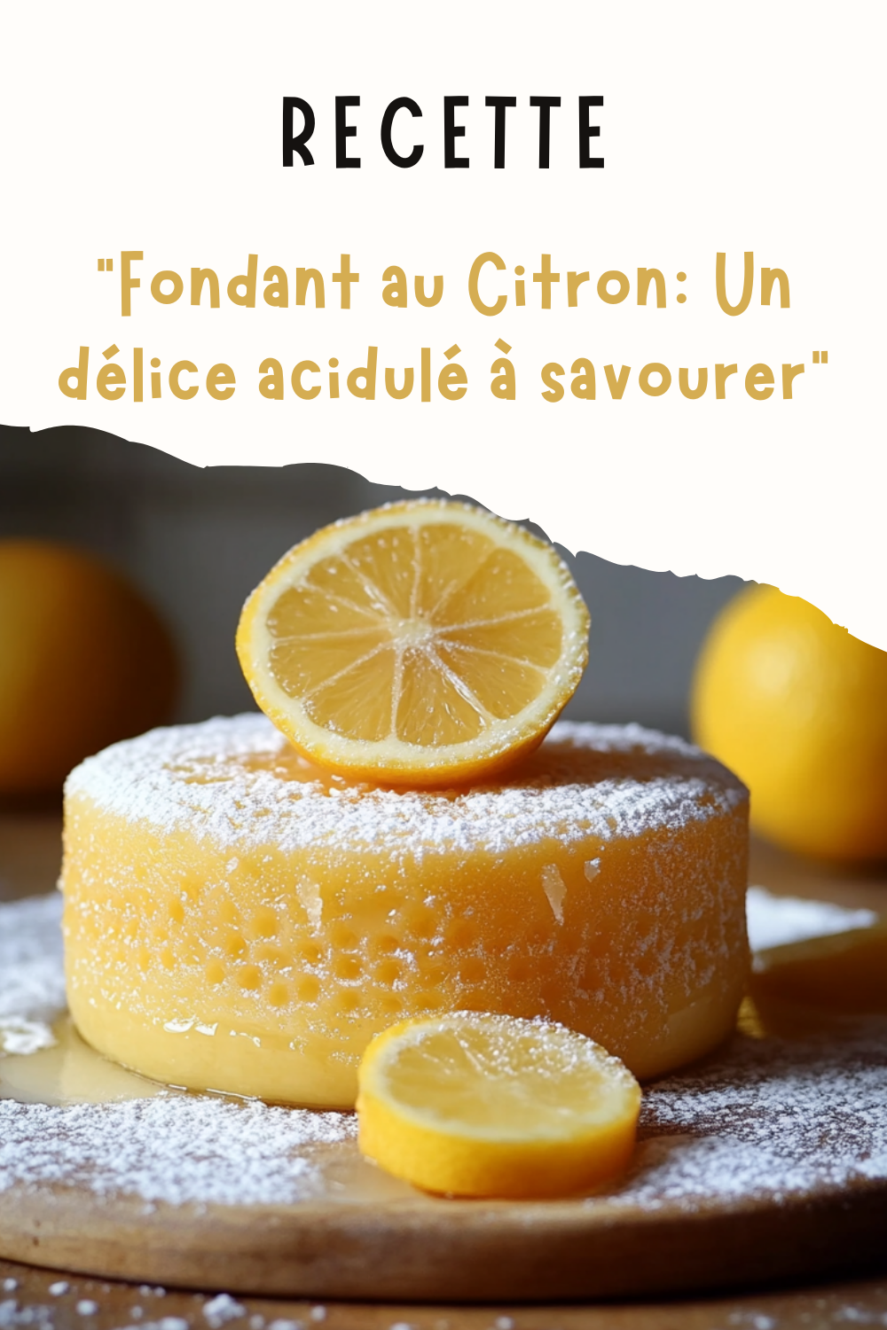 Fondant au Citron: Un délice acidulé à savourer