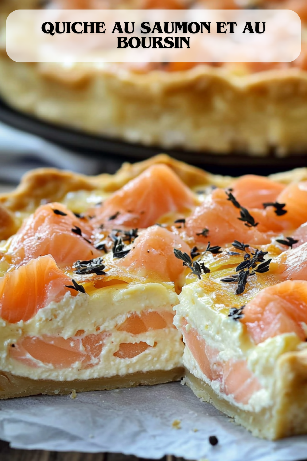 Quiche au Saumon et au Boursin