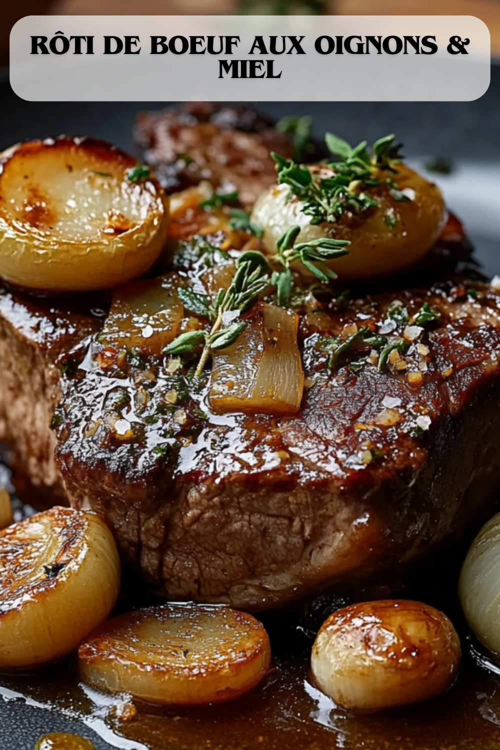 Rôti de Boeuf aux Oignons & Miel