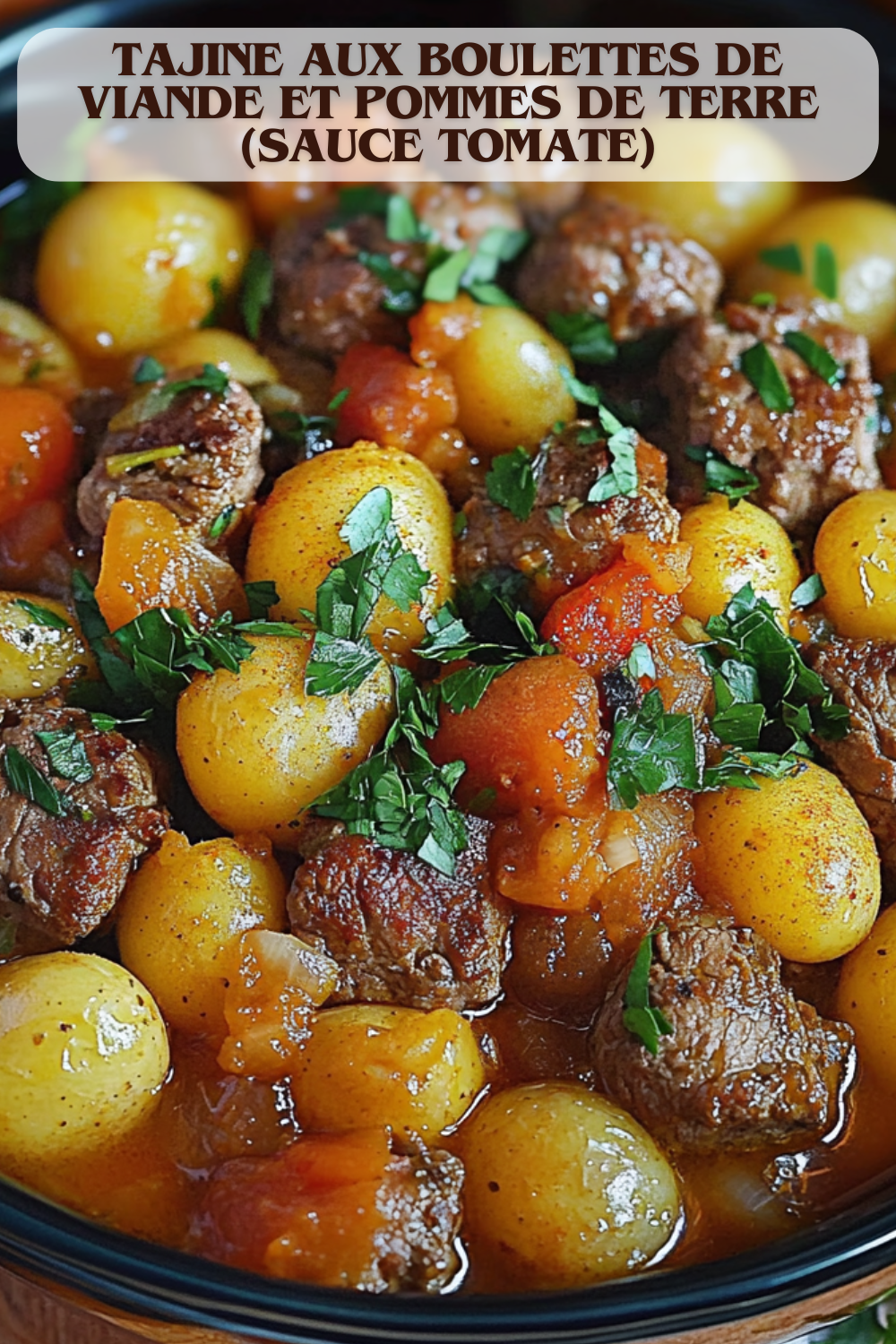Tajine aux boulettes de viande et Pommes de terre (sauce tomate)