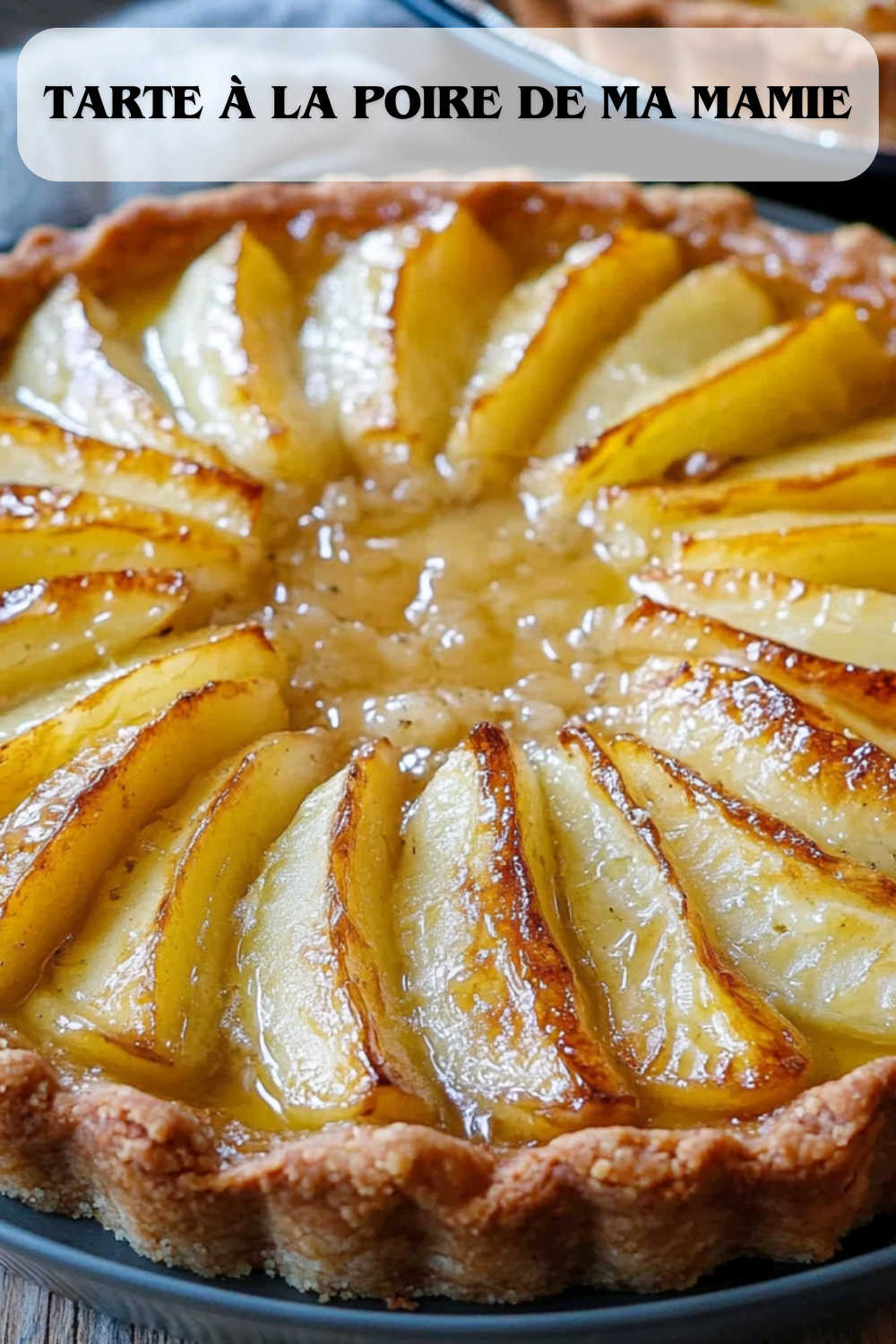 Tarte à la poire de ma mamie