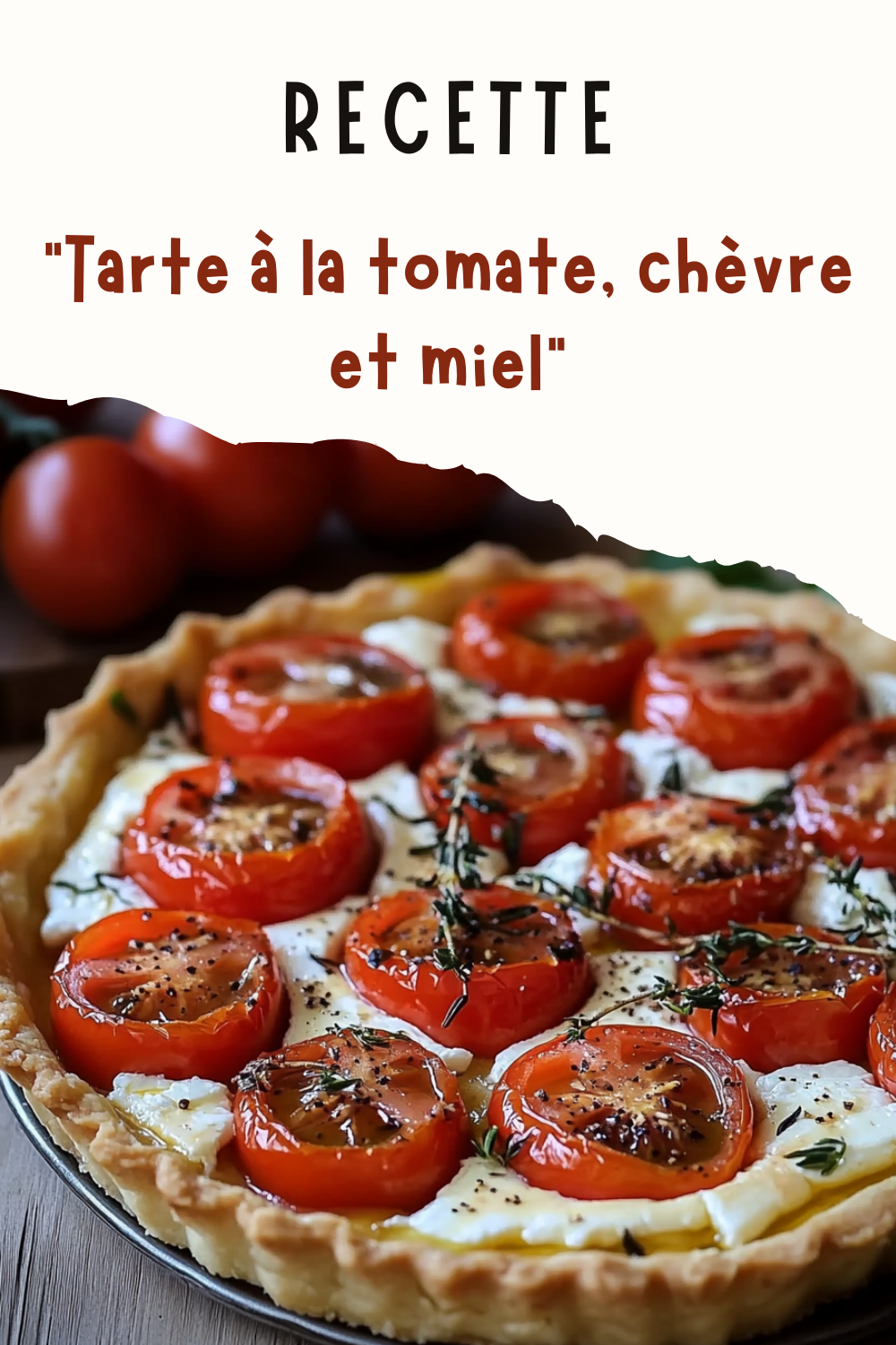 Tarte à la tomate, chèvre et miel