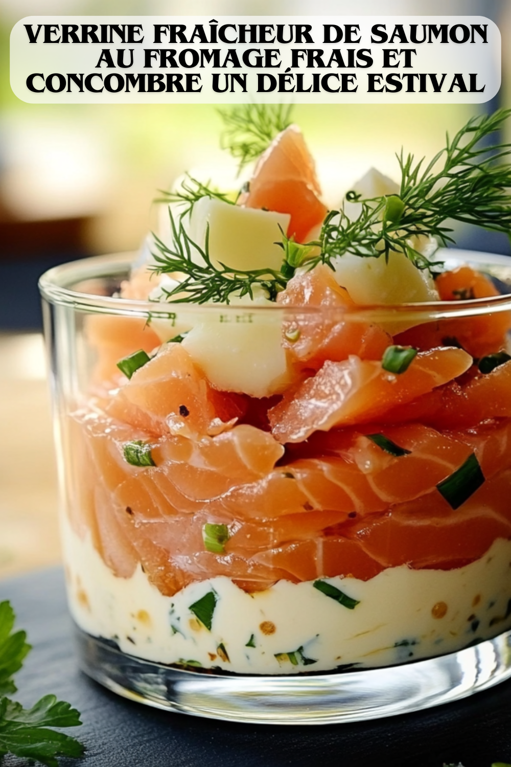 Verrine Fraîcheur de Saumon au Fromage Frais et Concombre Un Délice Estival