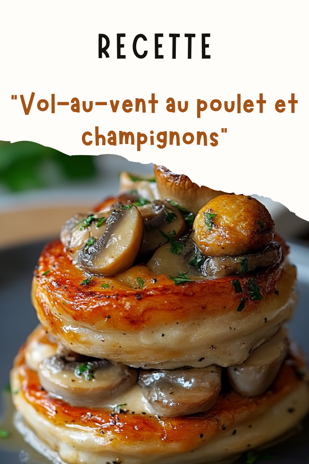 Vol-au-vent au poulet et champignons
