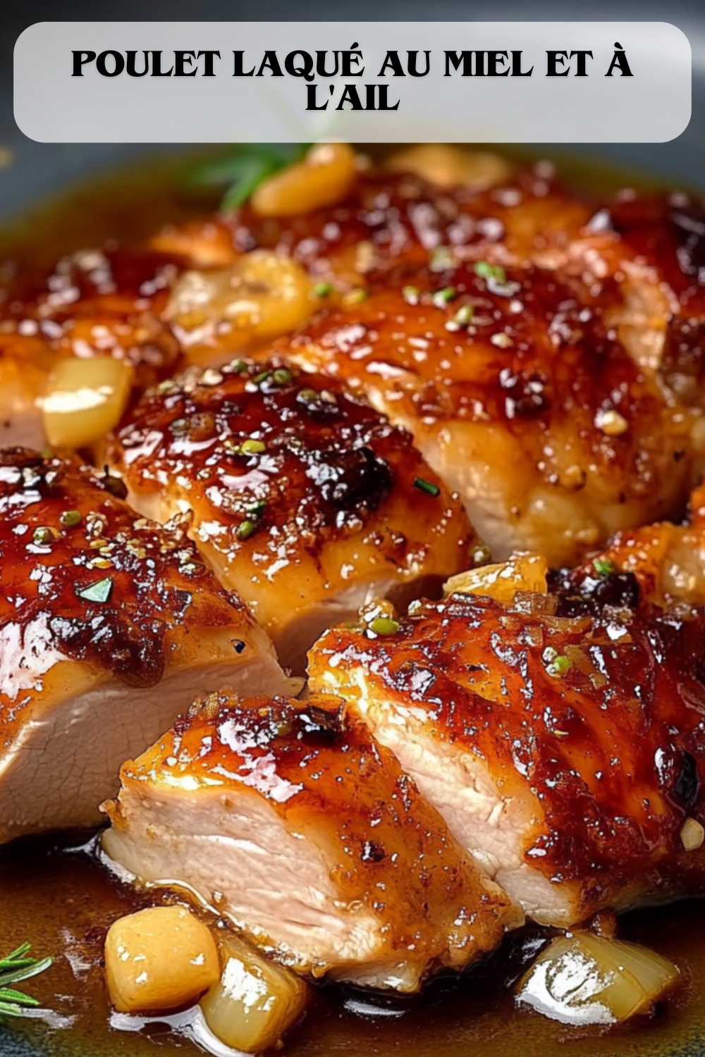 Poulet Laqué au Miel et à l'Ail